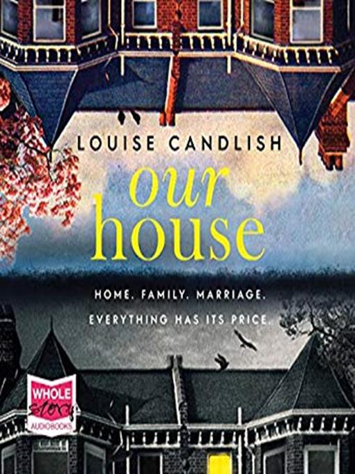 Title details for Our House by Louise Candlish - Available